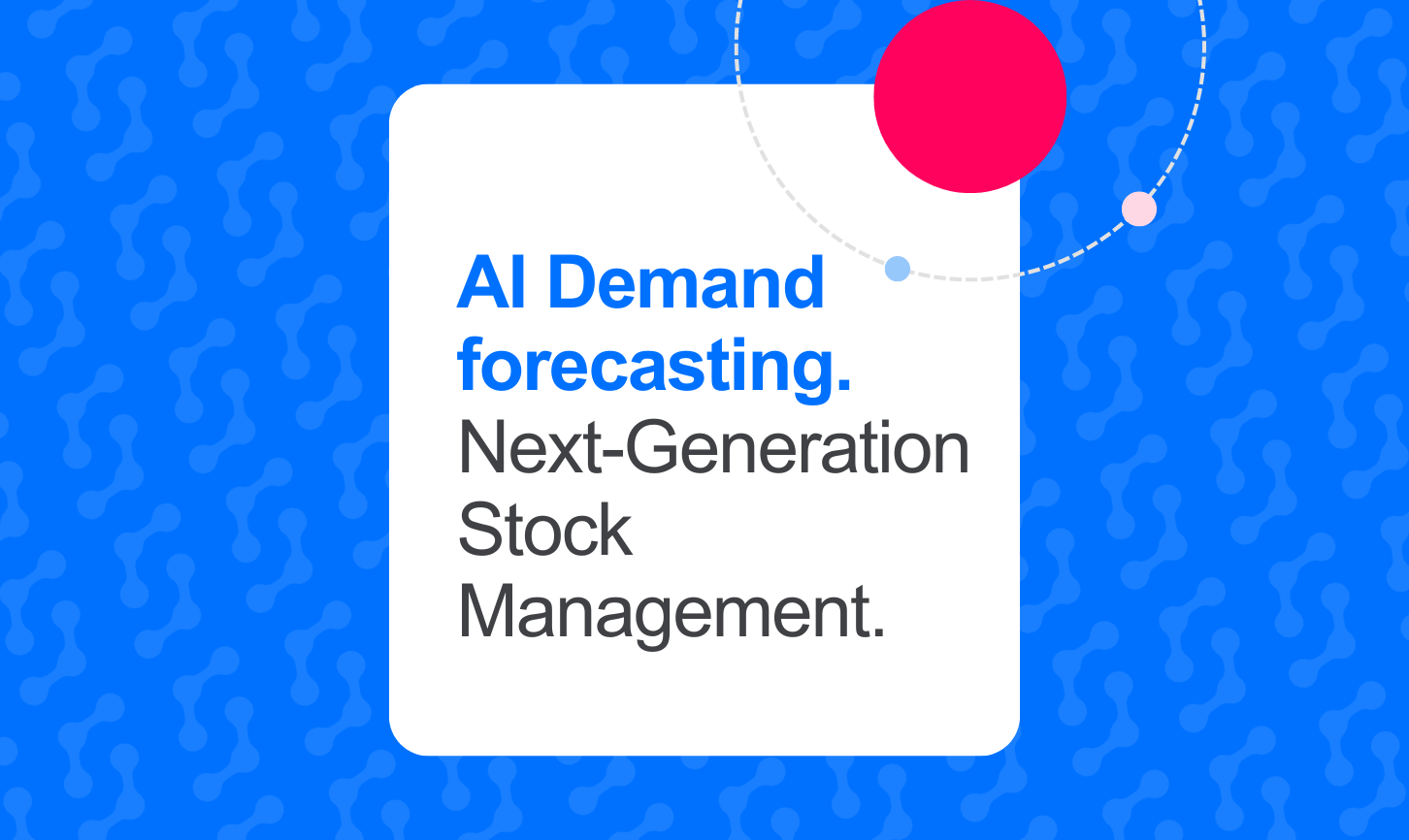 Prévision de la demande avec IA. Gestion de stock de nouvelle génération