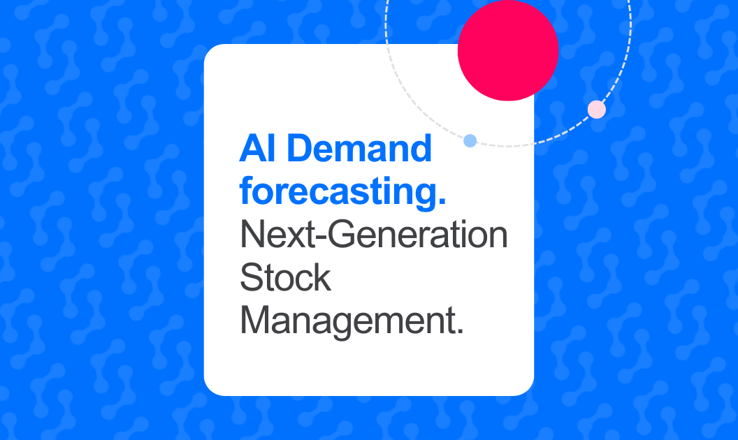 Demand forecasting with AI. Next-Generation Stock Management